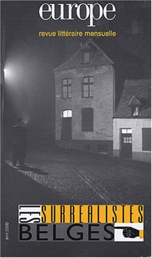 Europe, N° 912, Avril 2005 : Les surréalistes Belges Europe, N° 912, Avril 2005 : Les surréalistes Belges