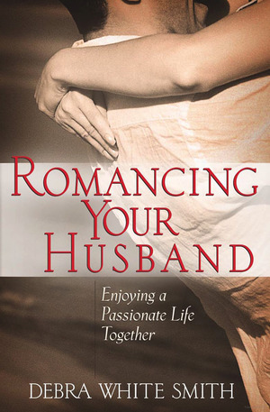 Romancing Your Husband Romancing Your Husband