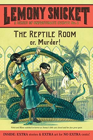 Reptile Room: Or, Murder! (A Series of Unfortunate Events, Book 2), The Reptile Room: Or, Murder! (A Series of Unfortunate Events, Book 2), The