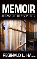 Memoir: Delaware County Prison Memoir: Delaware County Prison