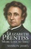 Elizabeth Prentiss: More Love to Thee - BIO PRE Elizabeth Prentiss: More Love to Thee - BIO PRE