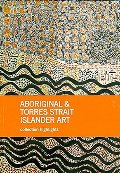 Aboriginal and Torres Strait Islander Art: Collection Highlights Aboriginal and Torres Strait Islander Art: Collection Highlights