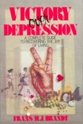 Victory over Depression: A Complete Guide to Recovering the Joy of Living Victory over Depression: A Complete Guide to Recovering the Joy of Living