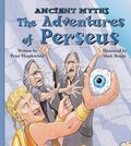 Adventures of Perseus (Ancient Myths (Picture Window Books)), The Adventures of Perseus (Ancient Myths (Picture Window Books)), The