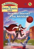 Adventures of Bailey School Kids No. 48: Dracula Doesn't Play Kickball Adventures of Bailey School Kids No. 48: Dracula Doesn't Play Kickball