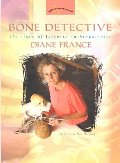 Bone Detective: The Story of Forensic Anthropologist Diane France (Women's Adventures in Science (Joseph Henry Press)) Bone Detective: The Story of Forensic Anthropologist Diane France (Women's Adventures in Science (Joseph Henry Press))