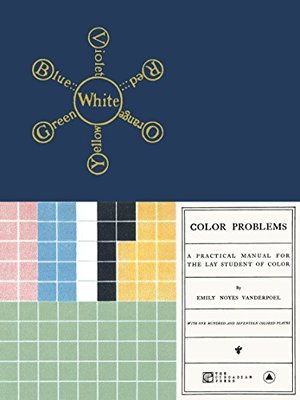 Color Problems: A Practical Manual for the Lay Student of Color Color Problems: A Practical Manual for the Lay Student of Color