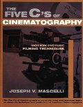 Five C's of Cinematography: Motion Picture Filming Techniques, The Five C's of Cinematography: Motion Picture Filming Techniques, The