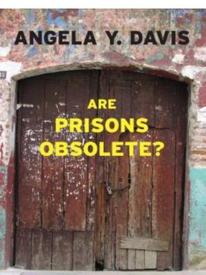 Are Prisons Obsolete? Are Prisons Obsolete?