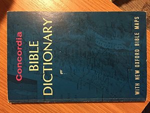 Concordia Bible Dictionary, The Concordia Bible Dictionary, The