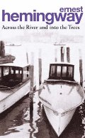Across The River And Into The Trees (Arrow Classic) Across The River And Into The Trees (Arrow Classic)