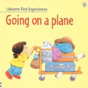 Going on a Plane (Usborne First Experiences) Going on a Plane (Usborne First Experiences)