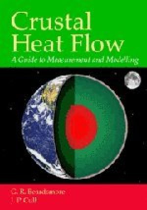 Crustal Heat Flow: A Guide to Measurement and Modelling Crustal Heat Flow: A Guide to Measurement and Modelling
