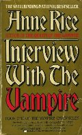 Interview with the Vampire - Book I of The Vampire Chronicles Interview with the Vampire - Book I of The Vampire Chronicles