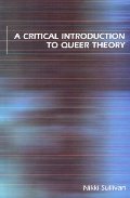 Critical Introduction to Queer Theory, A Critical Introduction to Queer Theory, A