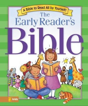 Early Reader's Bible: A Bible to Read All by Yourself!, The Early Reader's Bible: A Bible to Read All by Yourself!, The