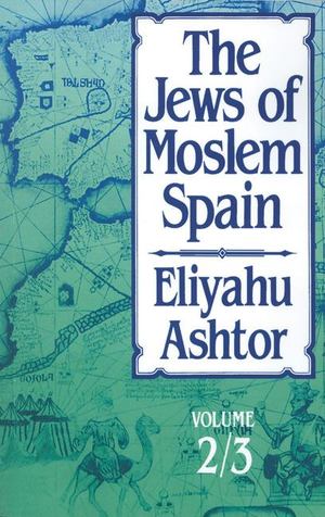 Jews of Moslem Spain, The, volume 2 Jews of Moslem Spain, The, volume 2