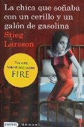 La chica que sonaba con un cerillo y un galon de gasolina: The Girl Who Played with Fire (Spanish Edition) (Millenium) La chica que sonaba con un cerillo y un galon de gasolina: The Girl Who Played with Fire (Spanish Edition) (Millenium)