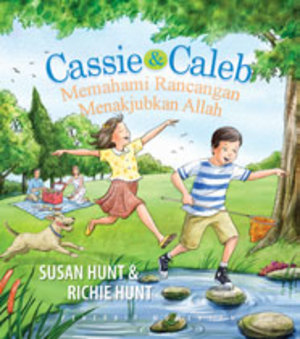 CASSIE AND CALEB: MEMAHAMI RANCANGAN MENAKJUBKAN ALLAH CASSIE AND CALEB: MEMAHAMI RANCANGAN MENAKJUBKAN ALLAH