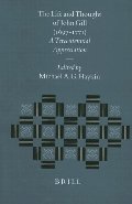 Life and Thought of John Gill (1697-1771): A Tercentennial Appreciation (Studies in the History of Christian Thought), The Life and Thought of John Gill (1697-1771): A Tercentennial Appreciation (Studies in the History of Christian Thought), The