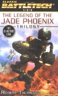 Battletech: The Classic Era: The Legend of the Jade Phoenix Trilogy Battletech: The Classic Era: The Legend of the Jade Phoenix Trilogy