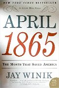 April 1865: The Month that Saved America April 1865: The Month that Saved America