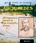 Archimedes: Mathematical Genius of the Ancient World (Great Minds of Science) Archimedes: Mathematical Genius of the Ancient World (Great Minds of Science)