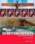 50 British Artists You Should Know 50 British Artists You Should Know