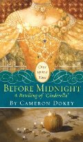 Before Midnight: A Retelling of "Cinderella" (Once Upon a Time) Before Midnight: A Retelling of "Cinderella" (Once Upon a Time)