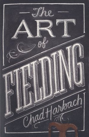Art of Fielding, The Art of Fielding, The