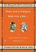 Plato and a Platypus Walk into a Bar . . .: Understanding Philosophy Through Jokes Plato and a Platypus Walk into a Bar . . .: Understanding Philosophy Through Jokes