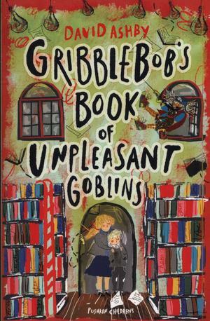 Gribblebob's Book of Unpleasant Goblins Gribblebob's Book of Unpleasant Goblins