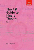 AB Guide to Music Theory: Part 1, The AB Guide to Music Theory: Part 1, The