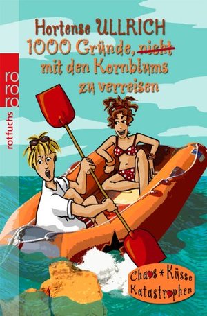 1000 Gründe, nicht mit den Kornblums zu verreisen (Die Kornblums CKK, Band 6) 1000 Gründe, nicht mit den Kornblums zu verreisen (Die Kornblums CKK, Band 6)