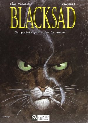 Da qualche parte fra le ombre. Blacksad: 1 Da qualche parte fra le ombre. Blacksad: 1