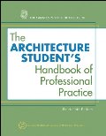 Architecture Student's Handbook of Professional Practice, The Architecture Student's Handbook of Professional Practice, The