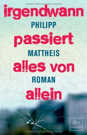 Irgendwann passiert alles von allein: Roman Irgendwann passiert alles von allein: Roman