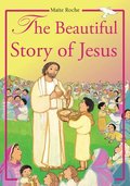 Beautiful Story of Jesus, The Beautiful Story of Jesus, The