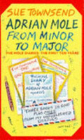 Adrian Mole from Minor to Major Adrian Mole from Minor to Major