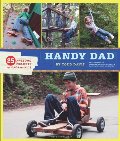 Handy Dad: 25 Awesome Projects for Dads and Kids Handy Dad: 25 Awesome Projects for Dads and Kids