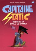 CAPITAINE STATIC T.06 : MYSTÈRE ET BOULE DE GOMME! CAPITAINE STATIC T.06 : MYSTÈRE ET BOULE DE GOMME!