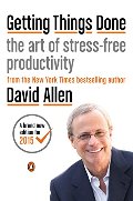 Getting Things Done: The Art of Stress-Free Productivity Getting Things Done: The Art of Stress-Free Productivity