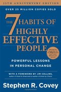 7 Habits of Highly Effective People: Powerful Lessons in Personal Change, The 7 Habits of Highly Effective People: Powerful Lessons in Personal Change, The