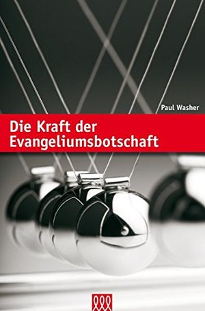 Die Kraft der Evangeliumsbotschaft (Biblische Lehre) Die Kraft der Evangeliumsbotschaft (Biblische Lehre)