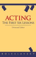 Acting: The First Six Lessons Acting: The First Six Lessons