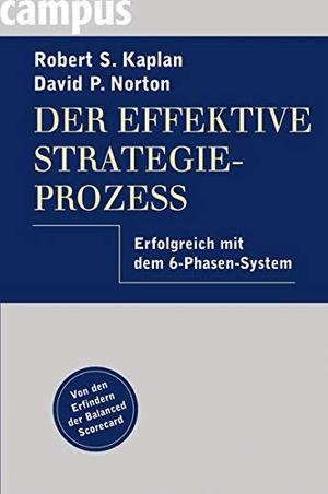 Der effektive Strategieprozess: Erfolgreich mit dem 6-Phasen-System Der effektive Strategieprozess: Erfolgreich mit dem 6-Phasen-System