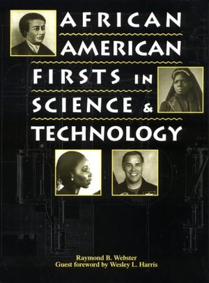 African American Firsts in Science & Technology African American Firsts in Science & Technology