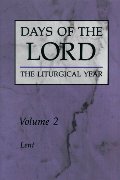 Days of the Lord: Volume 2: Lent Days of the Lord: Volume 2: Lent