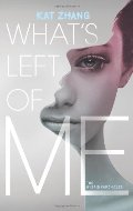 What's Left of Me: The Hybrid Chronicles, Book One What's Left of Me: The Hybrid Chronicles, Book One
