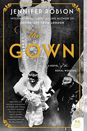 Gown: A Novel of the Royal Wedding, The Gown: A Novel of the Royal Wedding, The